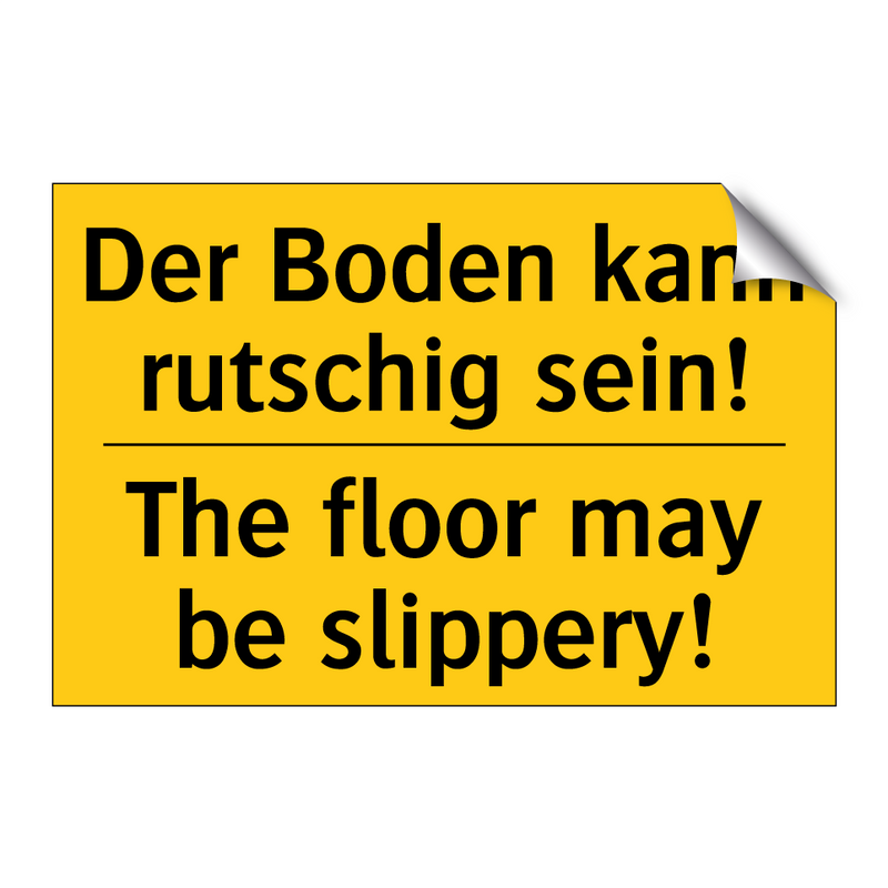 Der Boden kann rutschig sein! - The floor may be slippery!
