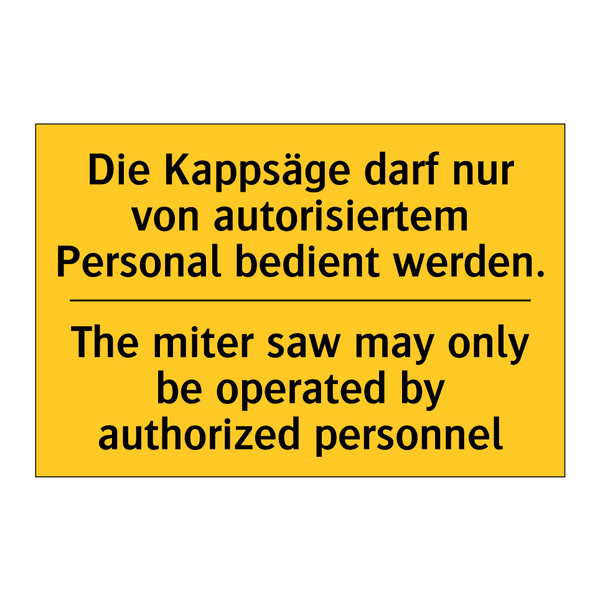 Die Kappsäge darf nur von autorisiertem /.../ - The miter saw may only be operated /.../