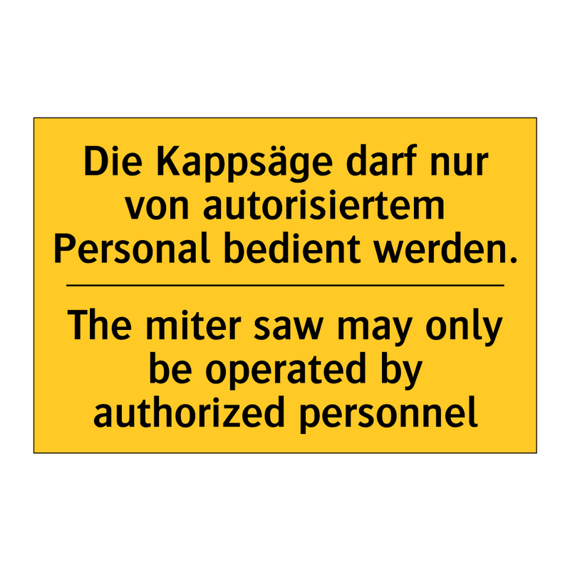 Die Kappsäge darf nur von autorisiertem /.../ - The miter saw may only be operated /.../