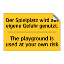 Der Spielplatz wird auf eigene /.../ - The playground is used at your /.../