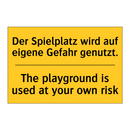 Der Spielplatz wird auf eigene /.../ - The playground is used at your /.../