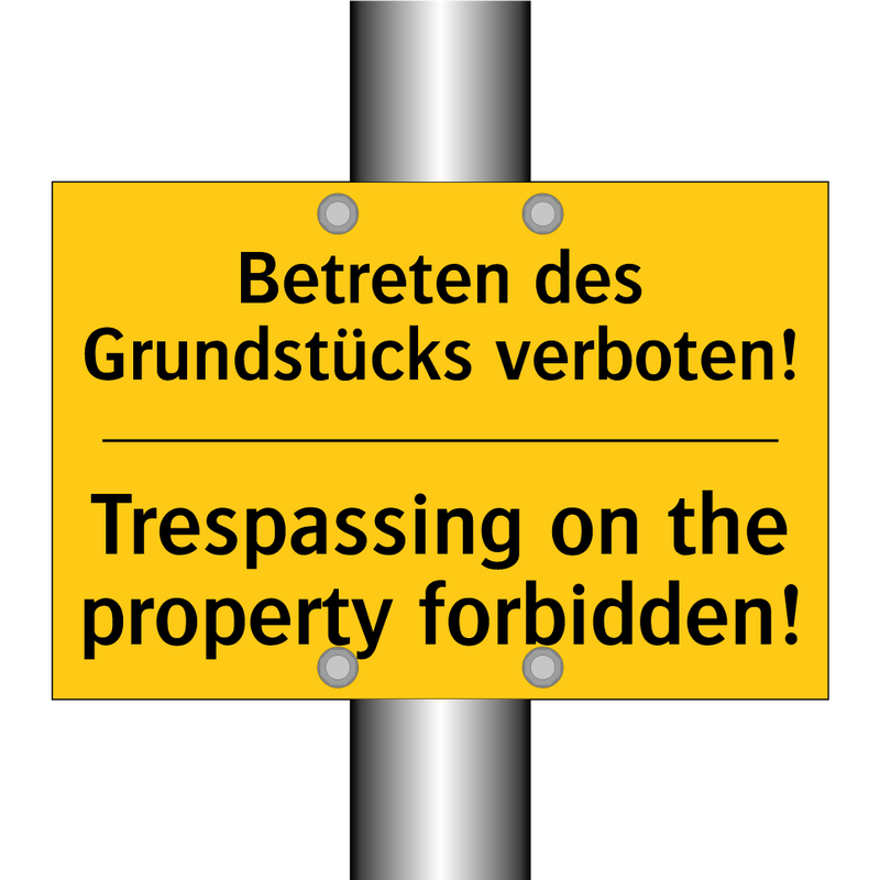 Betreten des Grundstücks verboten!/.../ - Trespassing on the property forbidden!/.../
