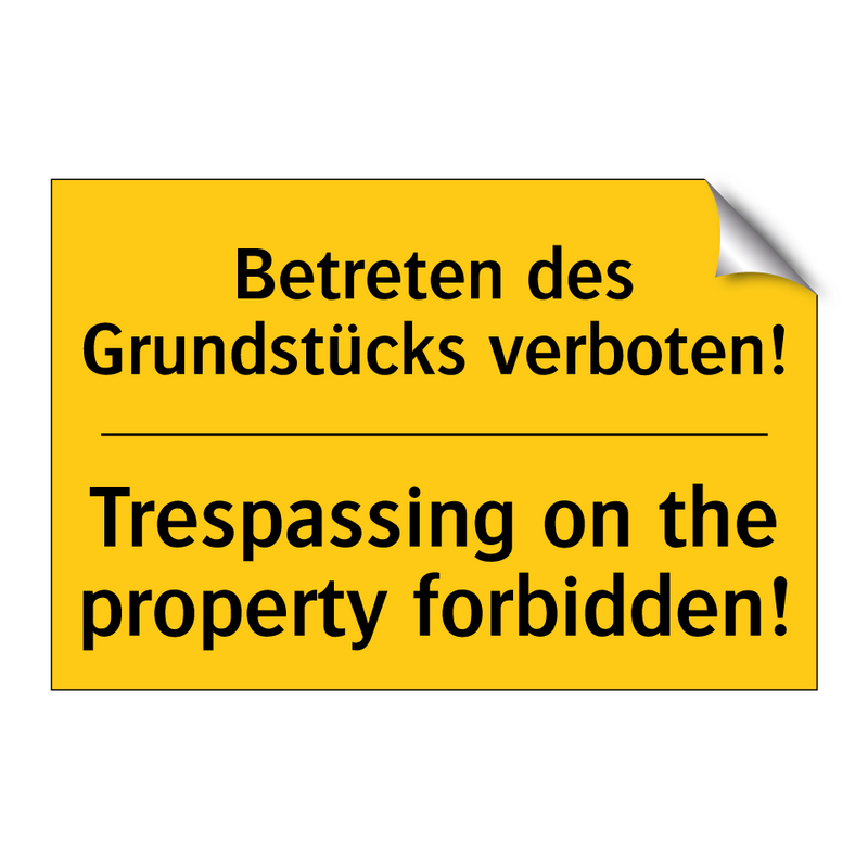 Betreten des Grundstücks verboten!/.../ - Trespassing on the property forbidden!/.../