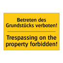 Betreten des Grundstücks verboten!/.../ - Trespassing on the property forbidden!/.../