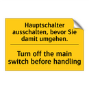 Hauptschalter ausschalten, bevor /.../ - Turn off the main switch before /.../