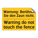 Warnung: Berühren Sie den Zaun /.../ - Warning do not touch the fence