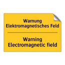 Warnung Elektromagnetisches Feld/.../ - Warning Electromagnetic field