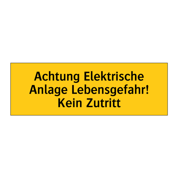Achtung Elektrische Anlage Lebensgefahr! Kein Zutritt