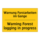 Warnung Forstarbeiten im Gange - Warning Forest logging in progress/.../