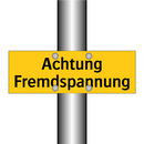 Achtung Fremdspannung