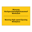 Warnung Hochgeschwindigkeitsauswurf /.../ - Warning High-speed Ejecting Workpiece/.../