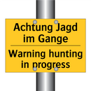Achtung Jagd im Gange - Warning hunting in progress