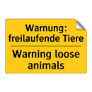 Warnung: freilaufende Tiere - Warning loose animals