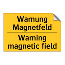 Warnung Magnetfeld - Warning magnetic field