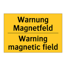 Warnung Magnetfeld - Warning magnetic field