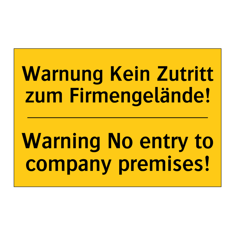 Warnung Kein Zutritt zum Firmengelände!/.../ - Warning No entry to company premises!/.../