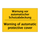 Warnung vor automatischer Schutzabdeckung/.../ - Warning of automatic protective /.../