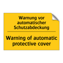 Warnung vor automatischer Schutzabdeckung/.../ - Warning of automatic protective /.../