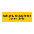 Achtung, herabfallende Gegenstände!