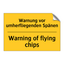 Warnung vor umherfliegenden Spänen/.../ - Warning of flying chips