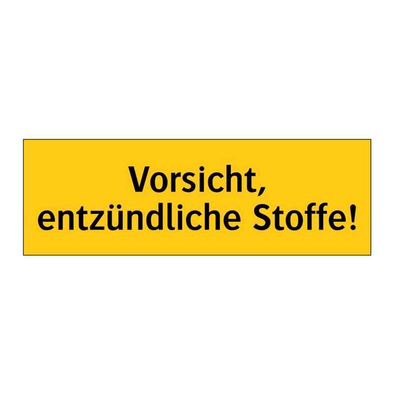 Vorsicht, entzündliche Stoffe!
