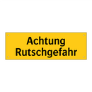 Achtung Rutschgefahr