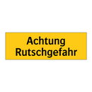 Achtung Rutschgefahr