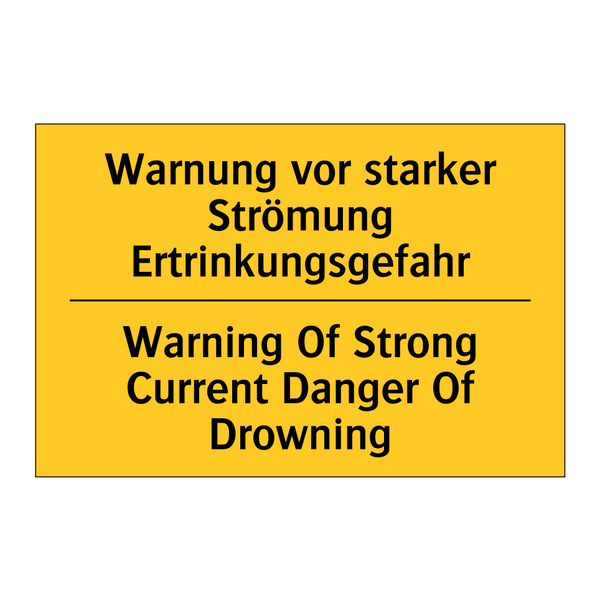 Warnung vor starker Strömung Ertrinkungsgefahr/.../ - Warning Of Strong Current Danger /.../