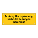 Achtung Hochspannung! Nicht die Leitungen berühren!