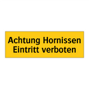 Achtung Hornissen Eintritt verboten