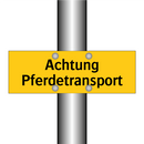 Achtung Pferdetransport