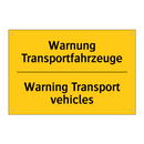 Warnung Transportfahrzeuge - Warning Transport vehicles