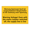 Warnung Spannung! Auch bei ausgeschaltetem /.../ - Warning Voltage! Even with the /.../