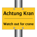 Achtung Kran - Watch out for crane