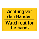 Achtung vor den Händen - Watch out for the hands