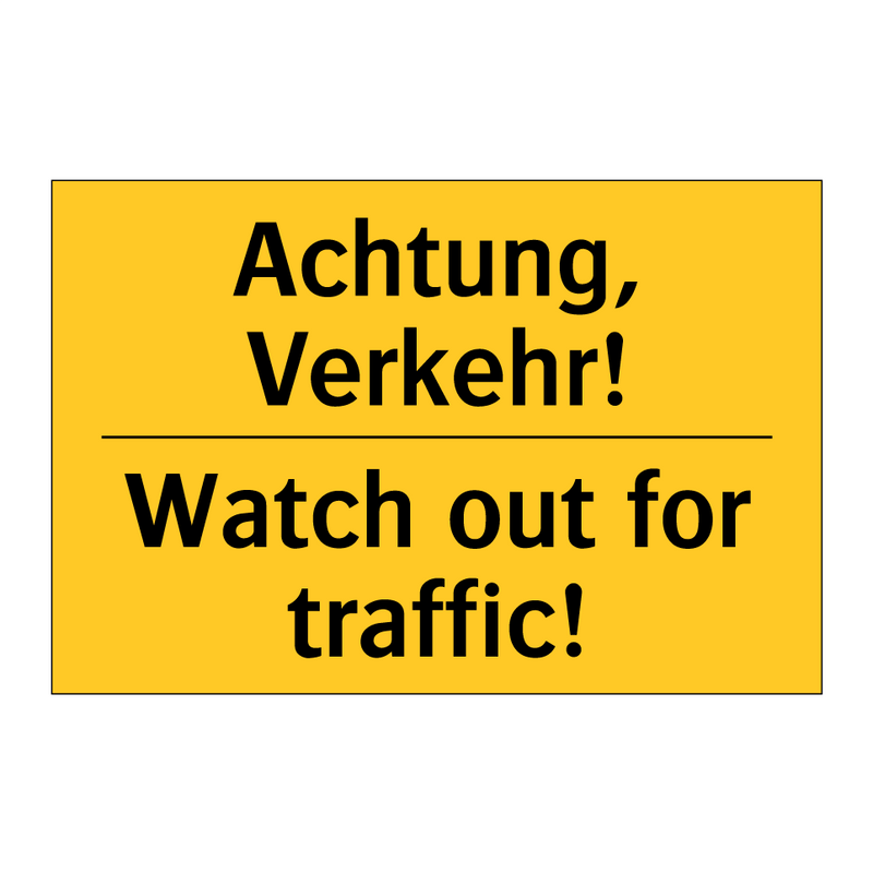 Achtung, Verkehr! - Watch out for traffic!