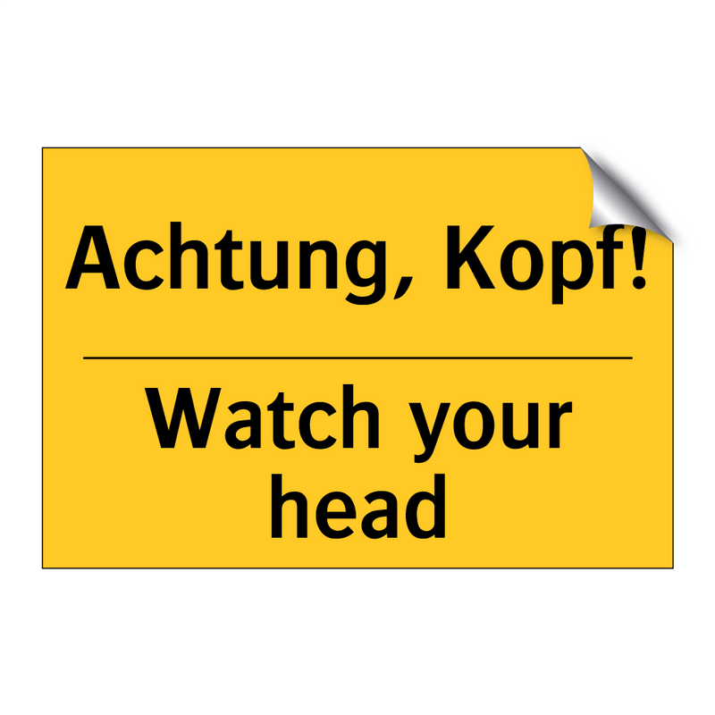 Achtung, Kopf! - Watch your head