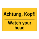 Achtung, Kopf! - Watch your head