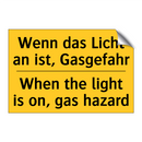 Wenn das Licht an ist, Gasgefahr/.../ - When the light is on, gas hazard/.../