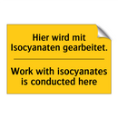 Hier wird mit Isocyanaten gearbeitet./.../ - Work with isocyanates is conducted /.../