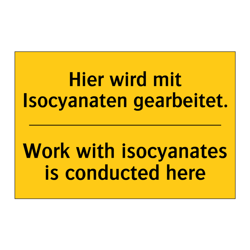 Hier wird mit Isocyanaten gearbeitet./.../ - Work with isocyanates is conducted /.../