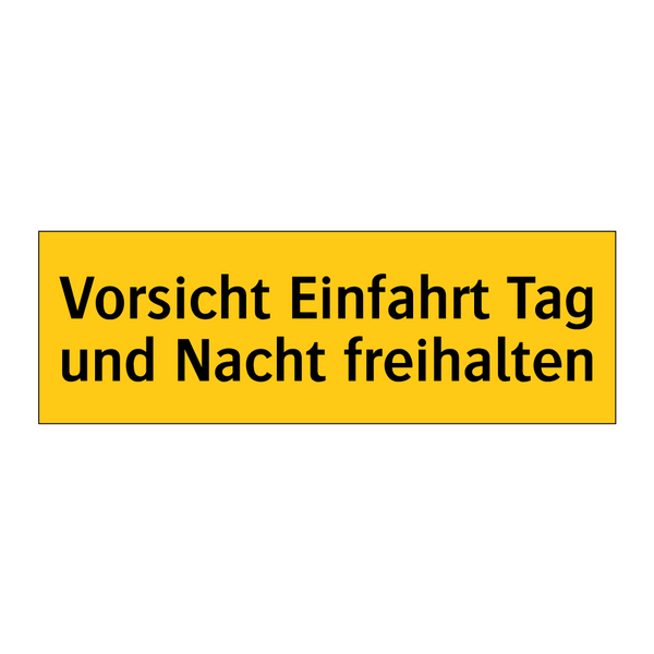 Vorsicht Einfahrt Tag und Nacht freihalten