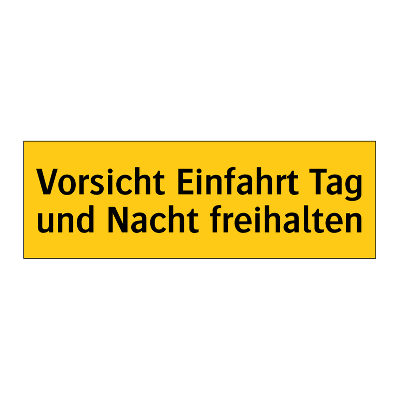 Vorsicht Einfahrt Tag und Nacht freihalten