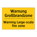 Warnung Großbrandzone - Warning Large-scale fire zone