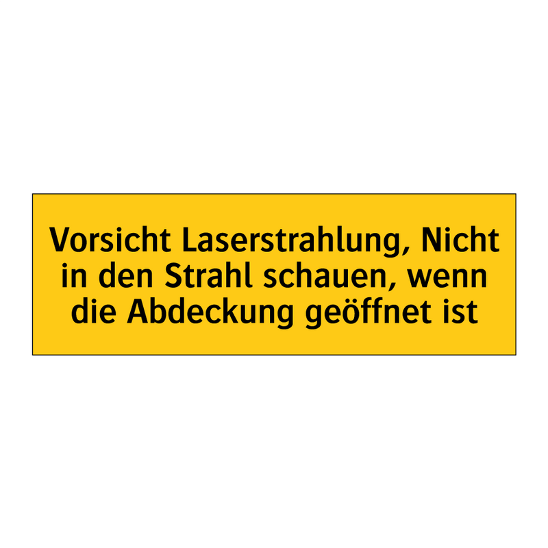 Vorsicht Laserstrahlung, Nicht in den Strahl schauen, wenn die Abdeckung geöffnet ist