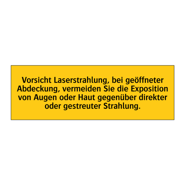 Vorsicht Laserstrahlung, bei geöffneter Abdeckung, vermeiden Sie die Exposition von Augen oder Haut gegenüber direkter oder gestreuter Strahlung.