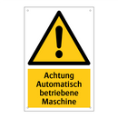 Achtung Automatisch betriebene Maschine