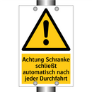 Achtung Schranke schließt automatisch nach jeder Durchfahrt