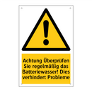 Achtung Überprüfen Sie regelmäßig das Batteriewasser! Dies verhindert Probleme