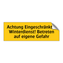 Achtung Eingeschränkter Winterdienst! Betreten auf eigene Gefahr